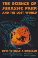 The_science_of_Jurassic_Park_and_the_lost_world__or__How_to_build_a_dinosaur
