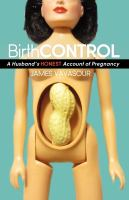 BirthControl___a_Husband_s_Honest_Account_of_Pregnancy