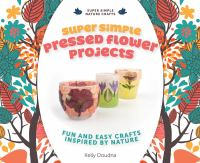 Super_simple_pressed_flower_projects_fun_and_easy_crafts_inspired_by_nature