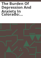 The_burden_of_depression_and_anxiety_in_Colorado