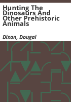 Hunting_the_dinosaurs_and_other_prehistoric_animals
