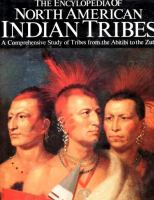 The_encyclopedia_of_North_Amerian_Indian_tribes